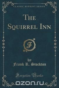 The Squirrel Inn (Classic Reprint)