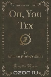 Oh, You Tex (Classic Reprint)