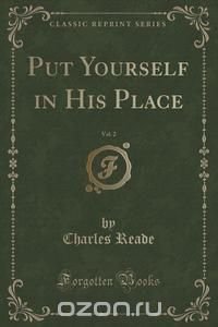 Put Yourself in His Place, Vol. 2 (Classic Reprint)