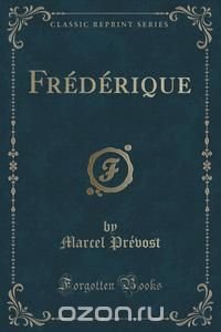 Frederique (Classic Reprint)