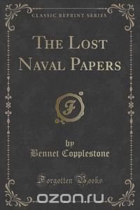 The Lost Naval Papers (Classic Reprint)