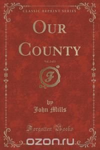 Our County, Vol. 2 of 3 (Classic Reprint)