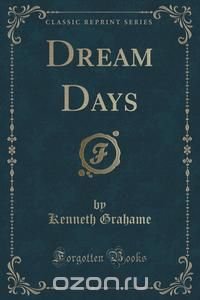 Dream Days (Classic Reprint)