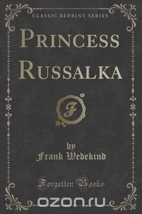 Princess Russalka (Classic Reprint)