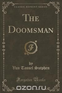 The Doomsman (Classic Reprint)