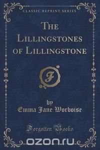 The Lillingstones of Lillingstone (Classic Reprint)