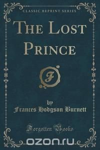 The Lost Prince (Classic Reprint)