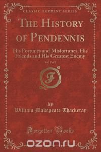 The History of Pendennis, Vol. 2 of 2