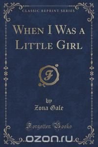 When I Was a Little Girl (Classic Reprint)