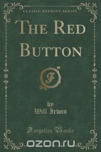 The Red Button (Classic Reprint)