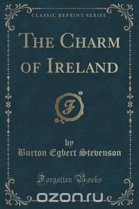 The Charm of Ireland (Classic Reprint)