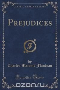 Prejudices (Classic Reprint)