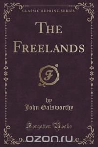 The Freelands (Classic Reprint)