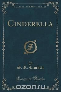 Cinderella (Classic Reprint)