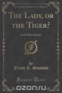 The Lady, or the Tiger?