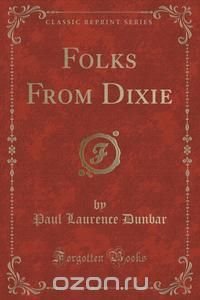 Folks From Dixie (Classic Reprint)