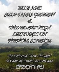 Self and Self-Management & The Edinburgh Lectures on Mental Science