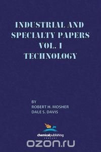 Industrial and Specialty Papers, Volume 1, Technology