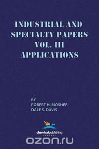 Industrial and Specialty Papers, Volume 3, Applications