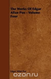 The Works of Edgar Allan Poe - Volume Four