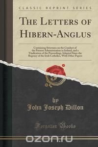 The Letters of Hibern-Anglus