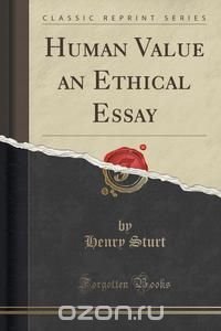 Human Value an Ethical Essay (Classic Reprint)