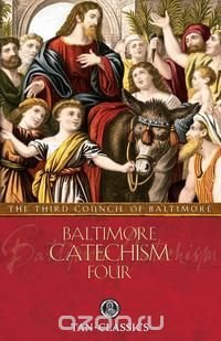 Baltimore Catechism Four