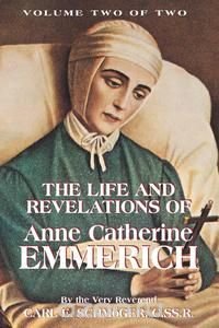 The Life & Revelations of Anne Catherine Emmerich, Vol. 2