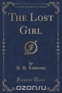 The Lost Girl (Classic Reprint)