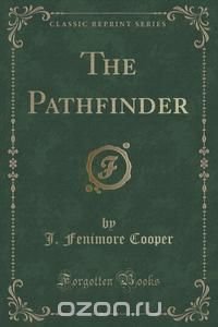 The Pathfinder (Classic Reprint)