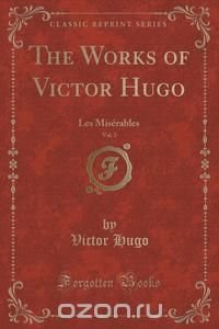 The Works of Victor Hugo, Vol. 3