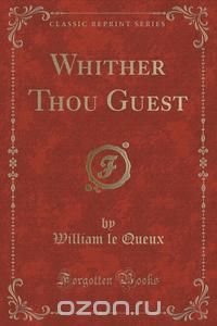 Whither Thou Guest (Classic Reprint)