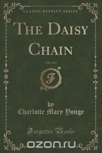 The Daisy Chain, Vol. 2 of 2 (Classic Reprint)