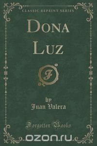 Dona Luz (Classic Reprint)