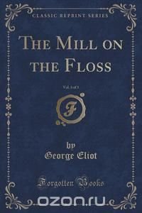 The Mill on the Floss, Vol. 3 of 3 (Classic Reprint)