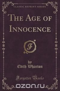 The Age of Innocence (Classic Reprint)