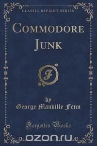 Commodore Junk (Classic Reprint)