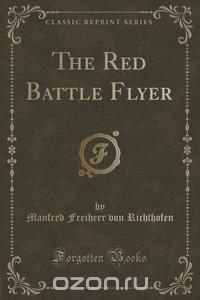 The Red Battle Flyer (Classic Reprint)