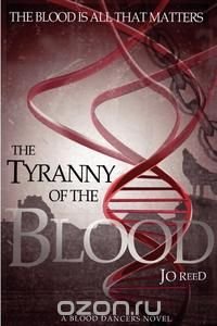 The Tyranny of the Blood