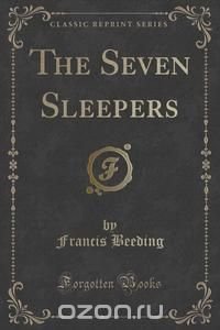 The Seven Sleepers (Classic Reprint)