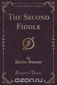 The Second Fiddle (Classic Reprint)