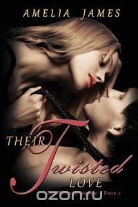 Their Twisted Love (the Twisted Mosaic - Book 2)