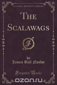 The Scalawags (Classic Reprint)