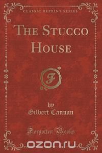 The Stucco House (Classic Reprint)