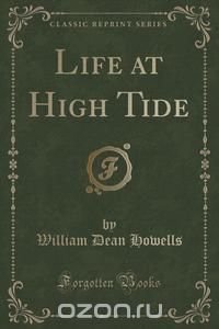 Life at High Tide (Classic Reprint)