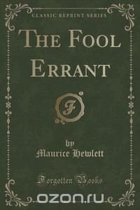 The Fool Errant (Classic Reprint)