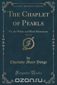 The Chaplet of Pearls, Vol. 1 of 2