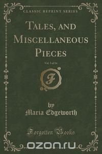 Tales, and Miscellaneous Pieces, Vol. 5 of 14 (Classic Reprint)