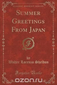 Summer Greetings From Japan (Classic Reprint)