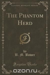 The Phantom Herd (Classic Reprint)